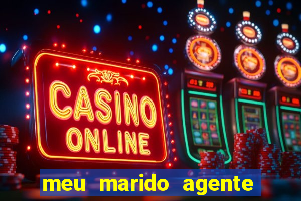 meu marido agente secreto completo